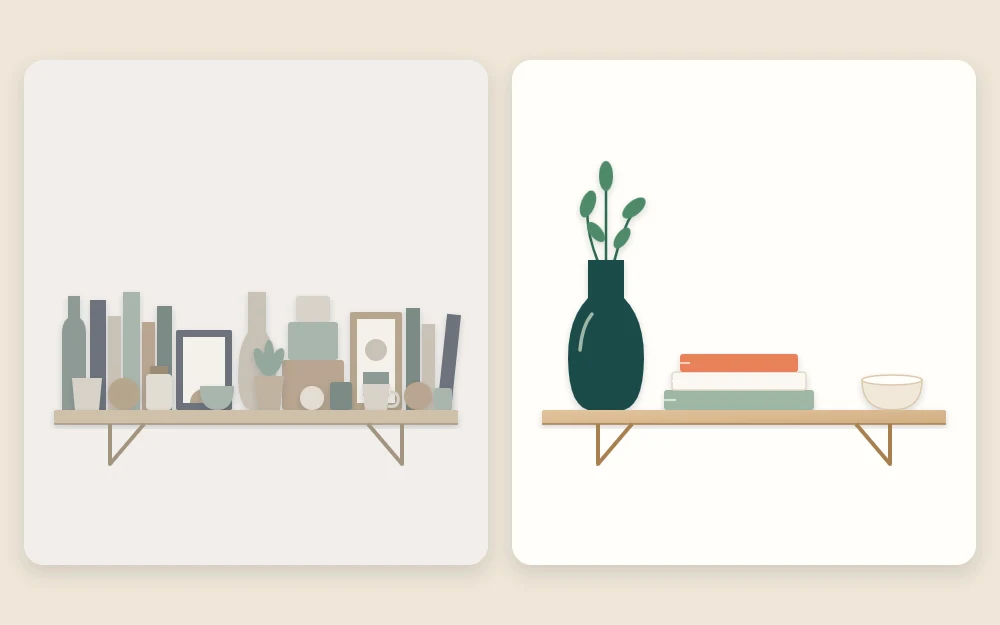 One shelf shown twice: crammed with small objects, then holding a book stack, a tall vase, a small bowl and empty space